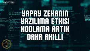 Yapay Zeka ve Yazılım: Kodlama Dünyasında Yeni Dönem