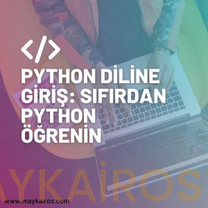 Python Diline Giriş: Sıfırdan Python Öğrenin
