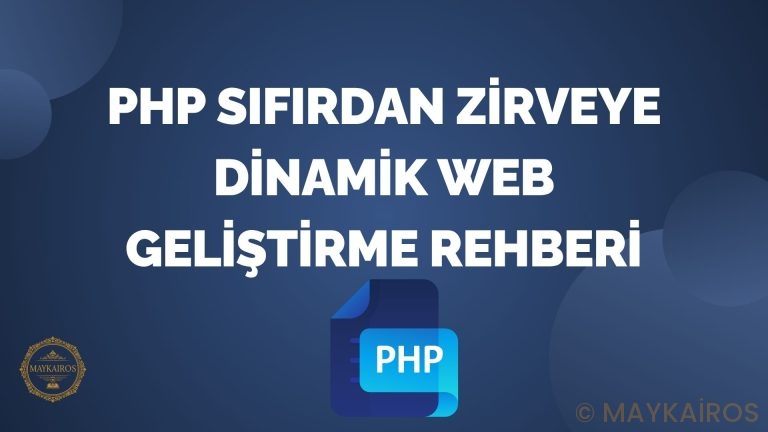 PHP Sıfırdan Zirveye Dinamik Web Geliştirme Rehberi