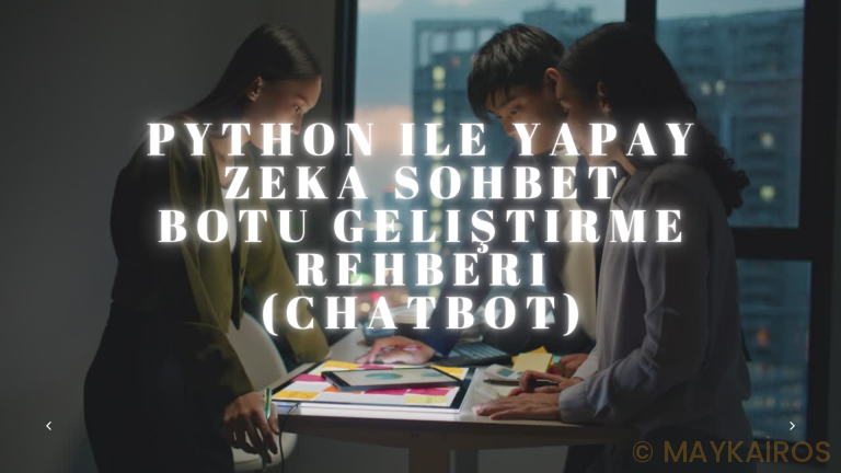 Python ile ChatBot Yapımı: Adım Adım Rehber